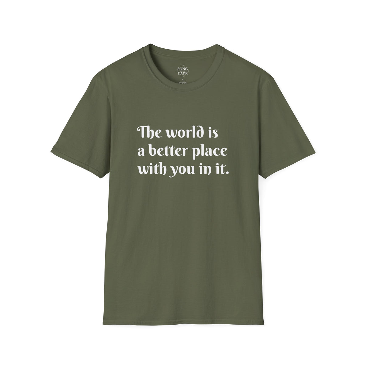 "The world is a better place with you in it." Quote T-Shirt